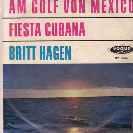 Britt Hagen : Am Golf Von Mexico / Fiesta Cubana (7", Single)