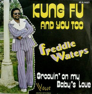 Freddie Waters : Kung Fu And You Too (7", Single)