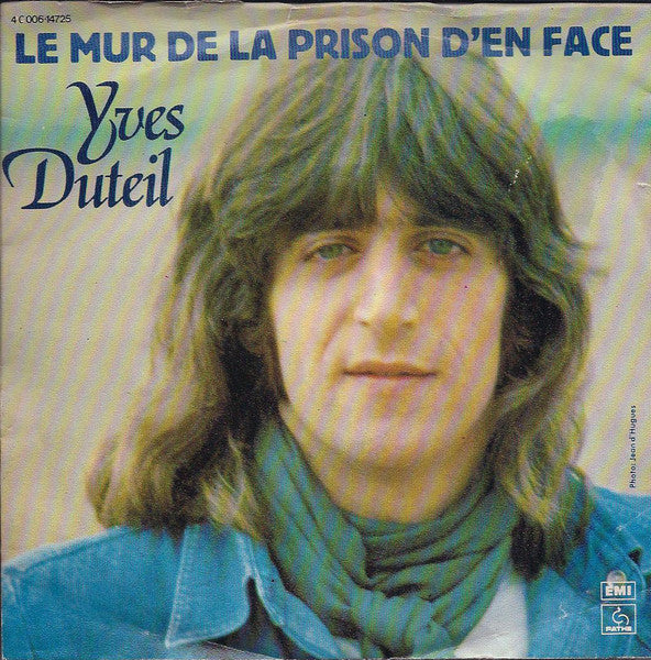 Yves Duteil : Le Mur De La Prison D'en Face / La Tendre Image Du Bonheur (7", Single)