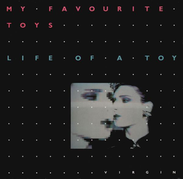 My Favourite Toys : Life Of A Toy (12", Maxi)