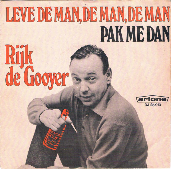 Rijk De Gooyer : Leve De Man, De Man, De Man / Pak Me Dan (7", Single)
