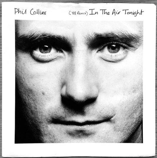 Phil Collins : In The Air Tonight ('88 Remix) (7", Single, Sil)