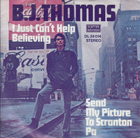B.J. Thomas : I Just Can't Help Believing / Send My Picture To Scranton Pa (7", Single)