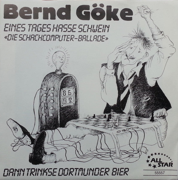 Bernd Göke : Eines Tages Hasse Schwein "Die Schachcomputer-Ballade" (7", Single)