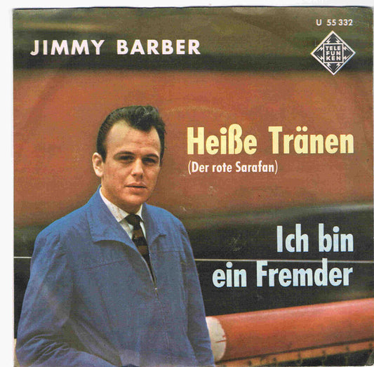 Jimmy Barber Und Die Vagabunden : Heiße Tränen (Der Rote Sarafan) / Ich Bin Ein Fremder (7", Single)