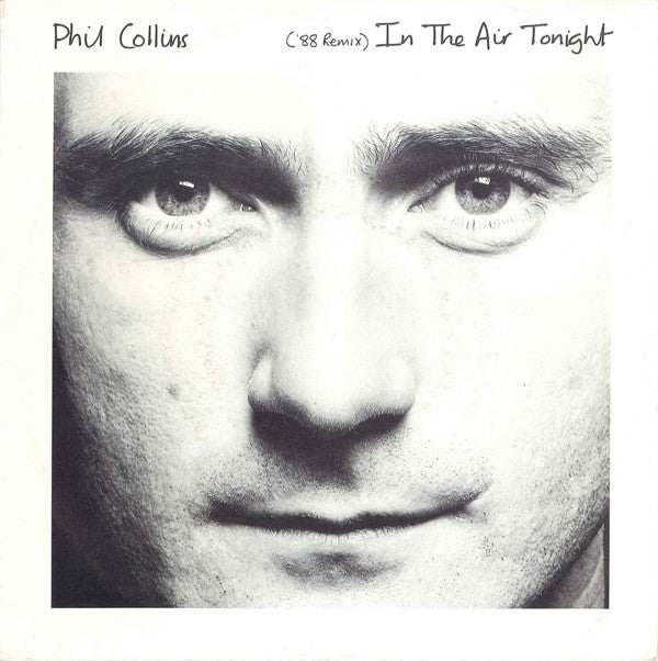 Phil Collins : In The Air Tonight ('88 Remix) (7", Single)