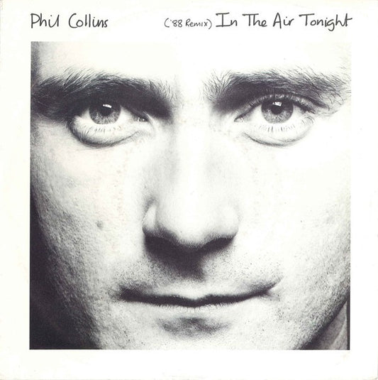 Phil Collins : In The Air Tonight ('88 Remix) (7", Single)