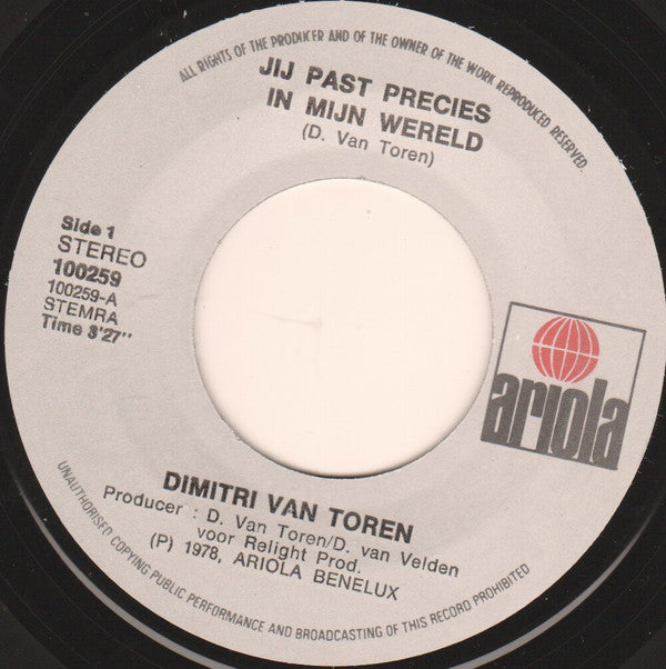 Dimitri Van Toren : Jij Past Precies In Mijn Wereld / Maar Dan Ineens (7", Single)