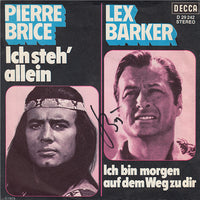 Pierre Brice, Lex Barker : Ich Steh Allein / Ich Bin Morgen Auf Dem Weg Zu Dir (7")
