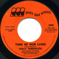 Holly Sherwood : Time Of Our Lives (7", Single)