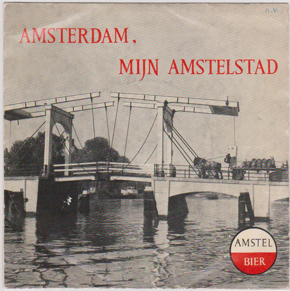 De Batavieren : Amsterdam, Mijn Amstelstad (7")