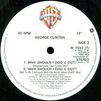 George Clinton : Why Should I Dog U Out ? (12")