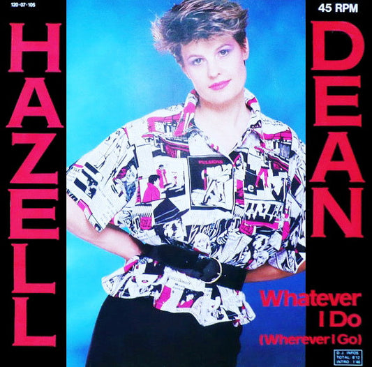 Hazell Dean : Whatever I Do (Wherever I Go) (12")