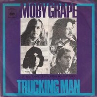 Moby Grape : Trucking Man (7", Single, Mul)
