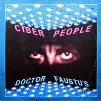 Cyber People : Doctor Faustu's (12")
