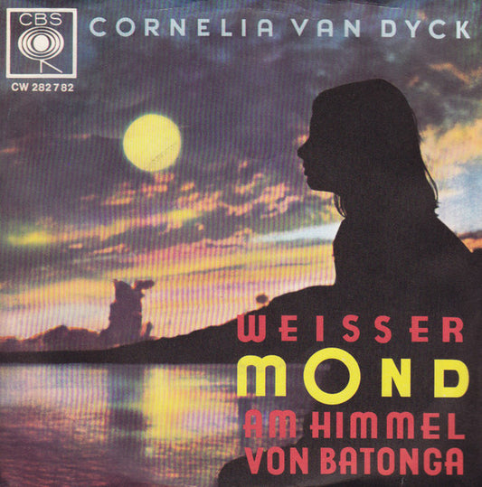Cornelia van Dyck : Weisser Mond Am Himmel Von Batonga / Stop! - Nach Dem Dritten Kuss (7", Single, Mono)