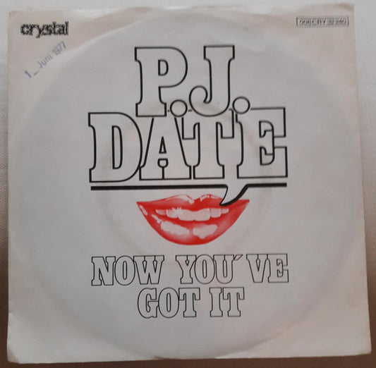 P.J. Date : Now You've Got It (7")