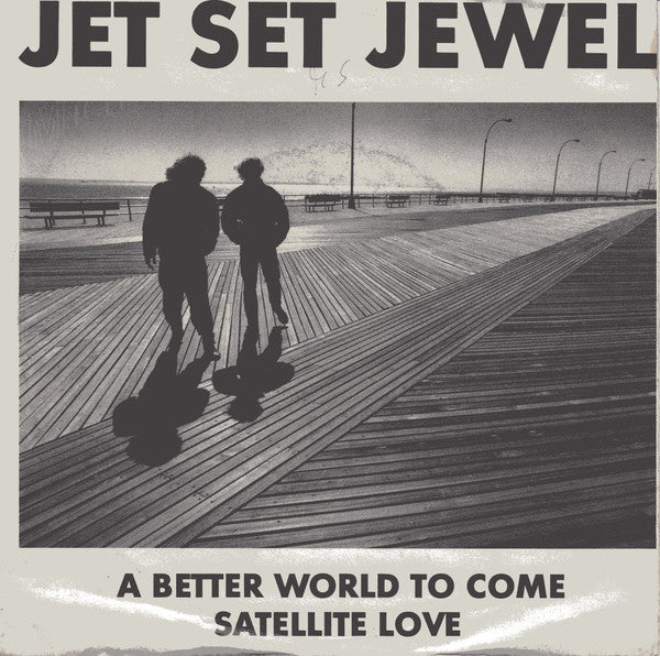 Jet Set Jewel : A Better Word To Come / Satellite Love (7", Single)
