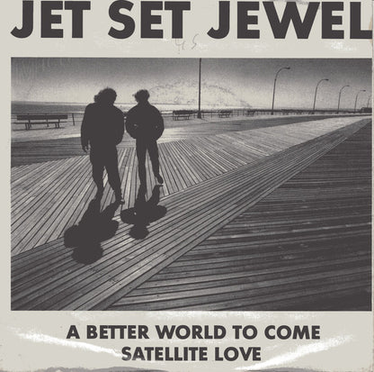 Jet Set Jewel : A Better Word To Come / Satellite Love (7", Single)