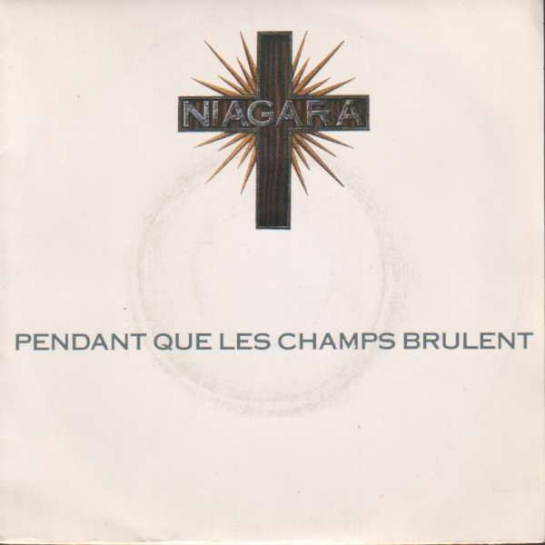 Niagara (2) : Pendant Que Les Champs Brûlent (7", Single)