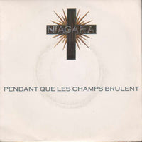 Niagara (2) : Pendant Que Les Champs Brûlent (7", Single)