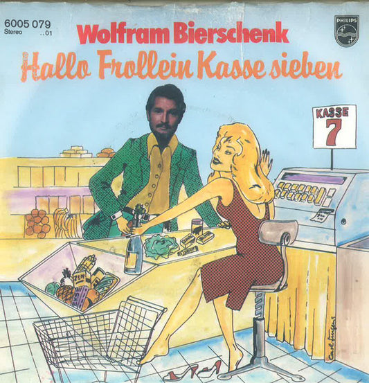 Wolfram Bierschenk : Hallo Frollein Kasse Sieben (7", Single)