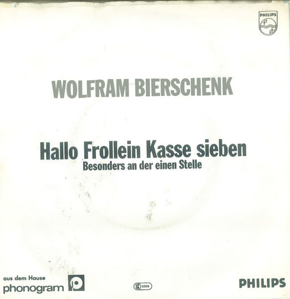 Wolfram Bierschenk : Hallo Frollein Kasse Sieben (7", Single)