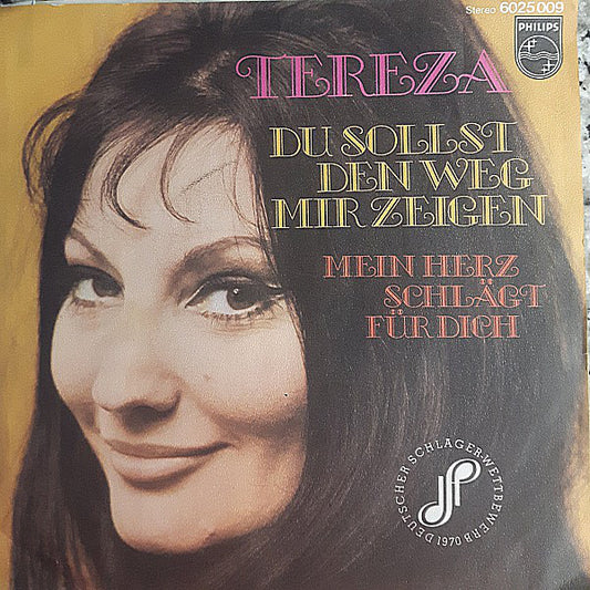 Tereza* : Mein Herz Schlägt Für Dich / Du Sollst Den Weg Mir Zeigen (7", Single)