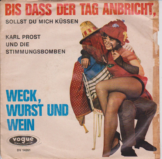 Karl Prost Und Die Stimmungsbomben : Bis Dass Der Tag Anbricht, Sollst Du Mich Küssen (7", Single)