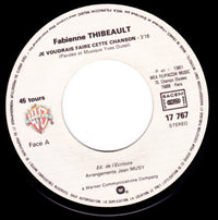 Fabienne Thibeault : Je Voudrais Faire Cette Chanson (7", Single)