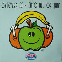 Oxigyzer II* : Into All Of That (12")