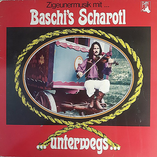 Baschi's Scharotl : Zigeunermusik Mit Baschi's Scharotl ... Unterwegs ...  (LP)