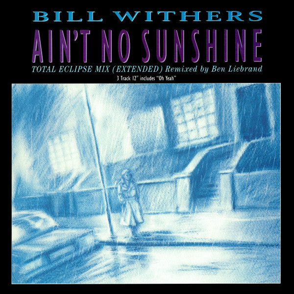 Bill Withers : Ain't No Sunshine (Total Eclipse Mix) (12")