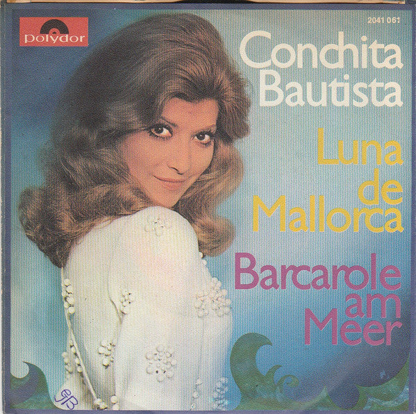 Conchita Bautista : Luna De Mallorca / Barcarole Am Meer (7", Single)