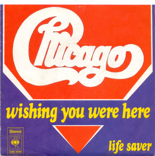 Chicago (2) : Wishing You Were Here (7")