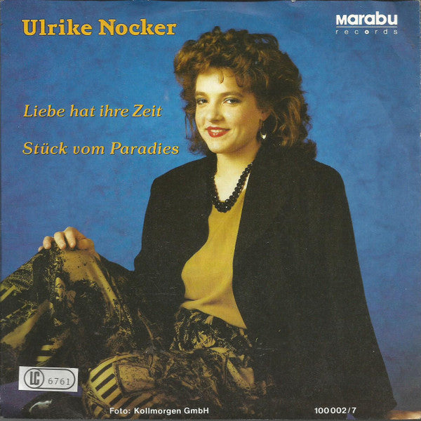 Ulrike Nocker : Liebe Hat Ihre Zeit / Stück Vom Paradies (7", Single)