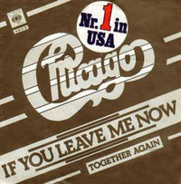 Chicago (2) : If You Leave Me Now / Together Again (7", Single)