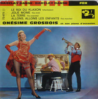 Onésime Grosbois Et Son Piano D'Occasion : Le Roi Du Klaxon (7", EP)
