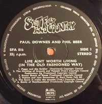 Paul Downes (4) & Phil Beer : Life Ain't Worth Living (In The Old-Fashioned Way) (LP, Album)