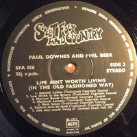 Paul Downes (4) & Phil Beer : Life Ain't Worth Living (In The Old-Fashioned Way) (LP, Album)