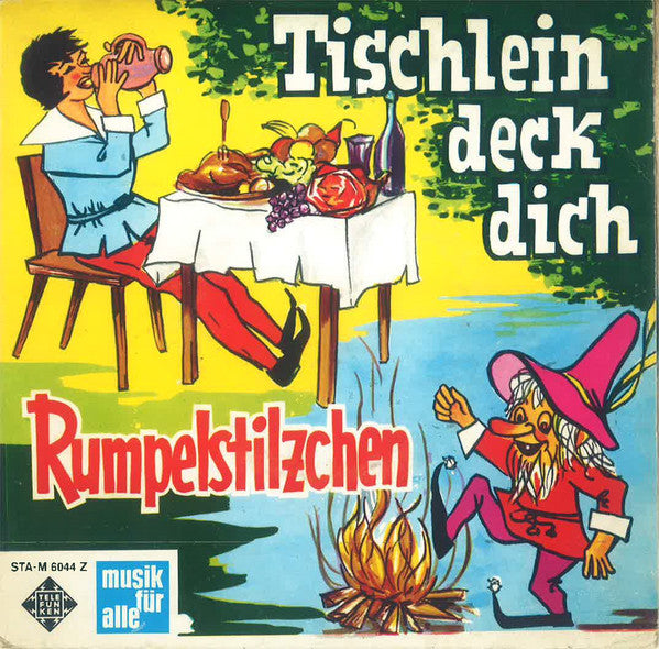 Gebrüder Grimm : Tischlein Deck Dich / Rumpelstilzchen (7")