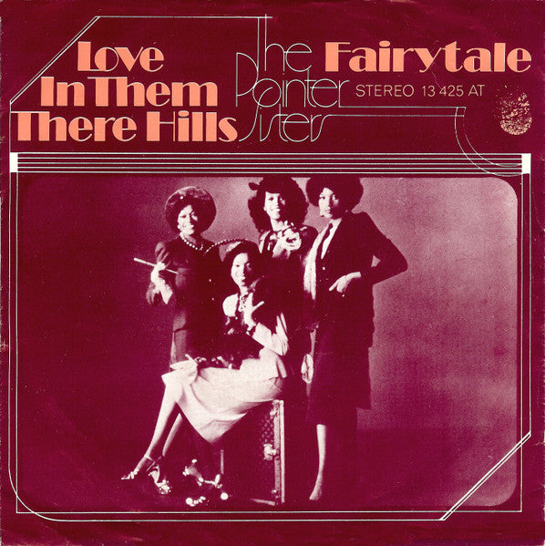 The Pointer Sisters* : Love In Them There Hills / Fairytale (7", Single)