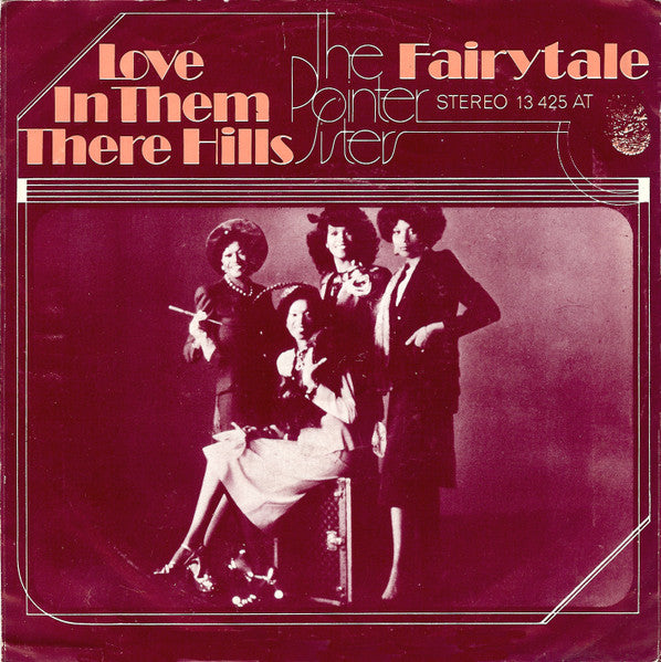 The Pointer Sisters* : Love In Them There Hills / Fairytale (7", Single)
