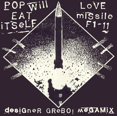 Pop Will Eat Itself : Love Missile F1-11 (Designer Grebo! Megamix) (12", Single)