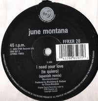 June Montana : I Need Your Love (Te Quiero) (12")
