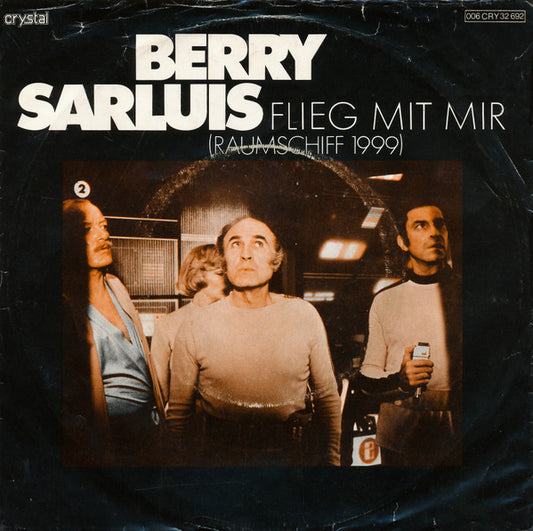 Berry Sarluis : Flieg Mit Mir (Raumschiff 1999) (7", Single)