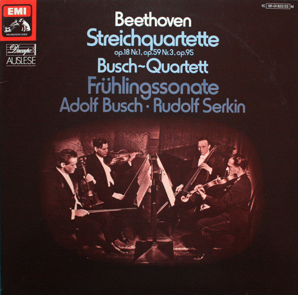 Beethoven* - Busch-Quartett* / Adolf Busch, Rudolf Serkin : Streichquartette Op. 18 Nr. 1, Op. 59 Nr. 3, Op. 95 / Frühlingssonate (2xLP, Comp, Mono)