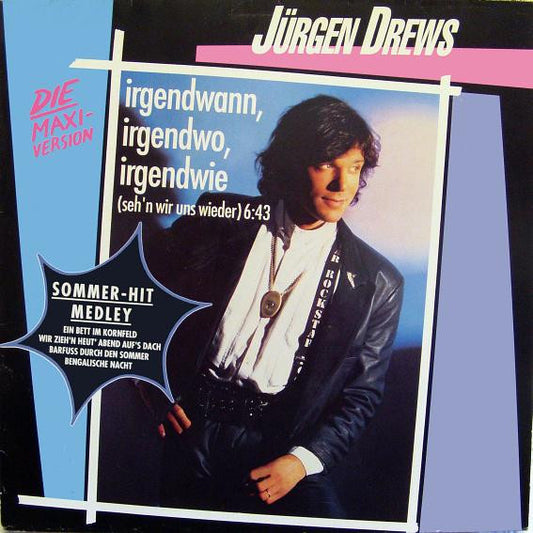 Jürgen Drews : Irgendwann, Irgendwo, Irgendwie (Seh'n Wir Uns Wieder) (12", Maxi)