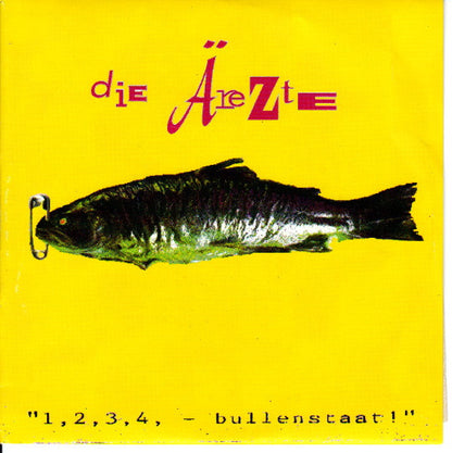 Die Ärezte* : 1, 2, 3, 4 - Bullenstaat! (7", EP)