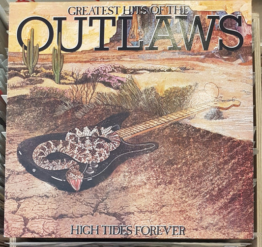 Outlaws : Greatest Hits Of The Outlaws, High Tides Forever (LP, Comp)